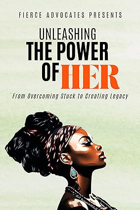 Unleashing the Power of HER: From Overcoming Stuck to Creating Legacy